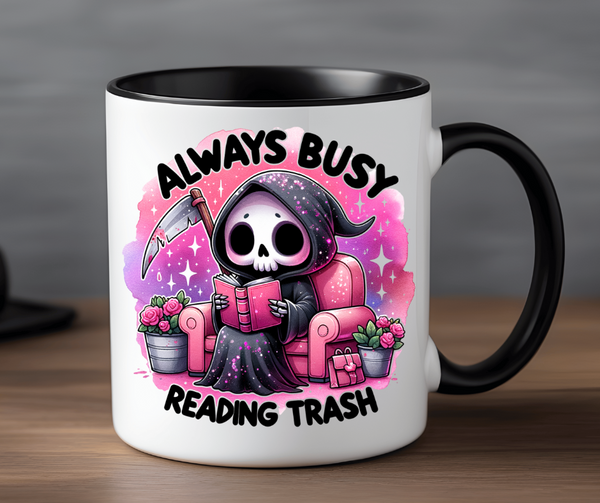 "Always Busy Reading Trash" 15 oz Mug