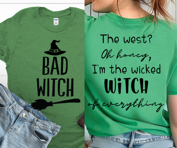 Bad Witch T-Shirt - Front and Back Printed - Woz IBD Party Tee!