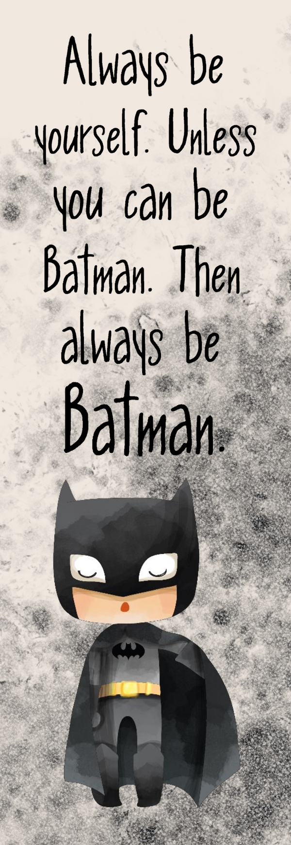 Always Be Yourself - Batman Bookmark
