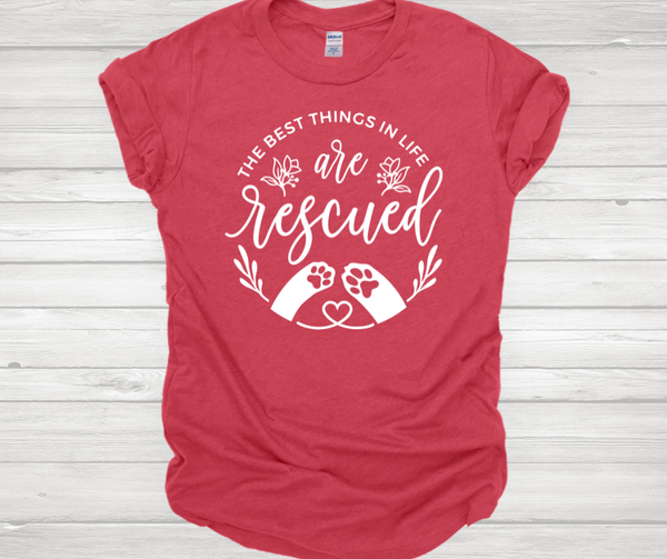 The Best Things in Life are Rescued - PFS Shelter - Short Sleeve T-Shirt (White Text)