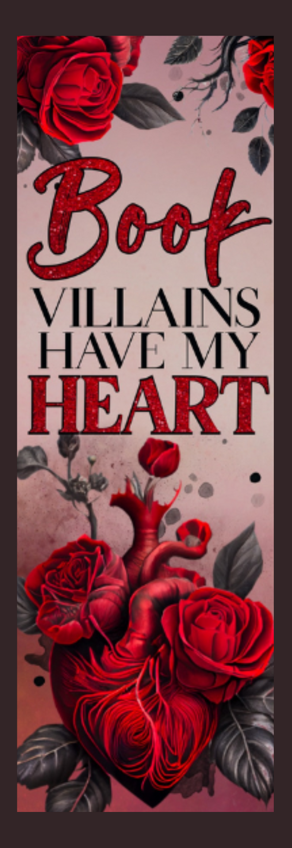 Book Villains Have My Heart Bookmark