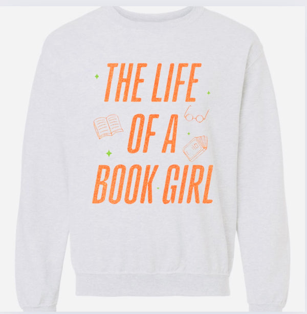 "The Life of a Book Girl" Crewneck Sweatshirt. Youth-Adult.