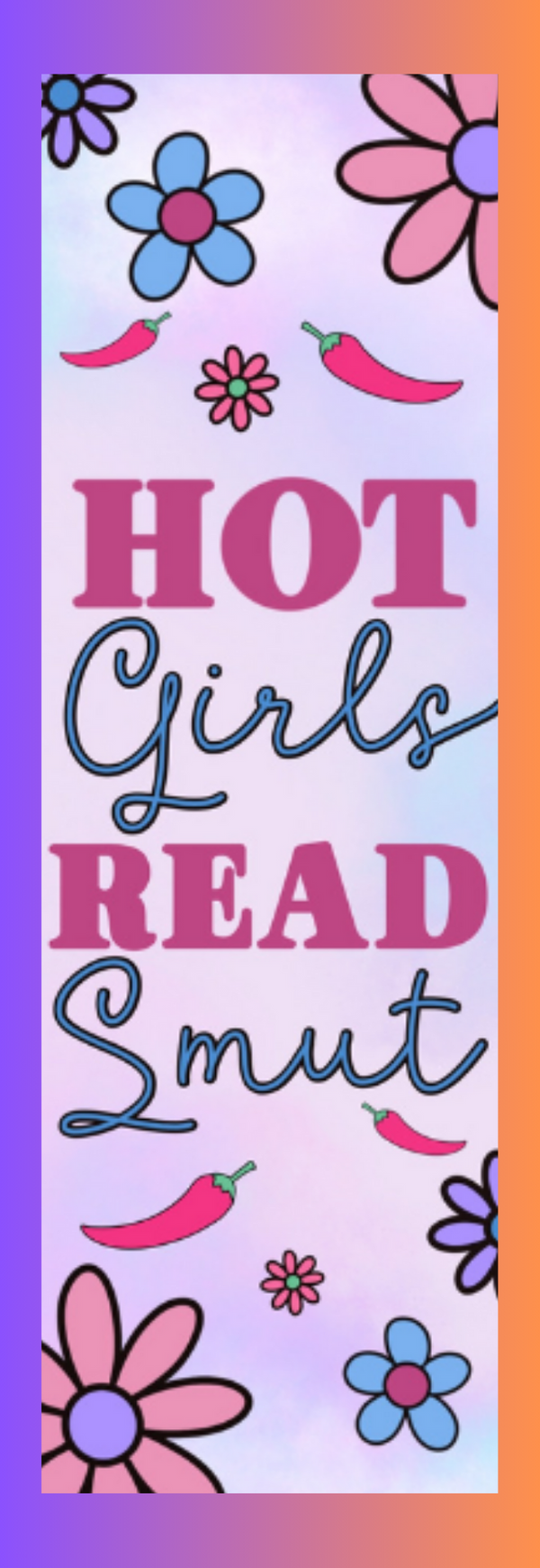 Hot Girls Read Smut Bookmark