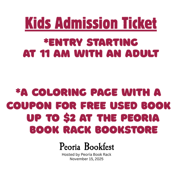 Kids Admission Ticket, ages 3 & up - Comes with a FREE book coupon to Peoria Book Rack