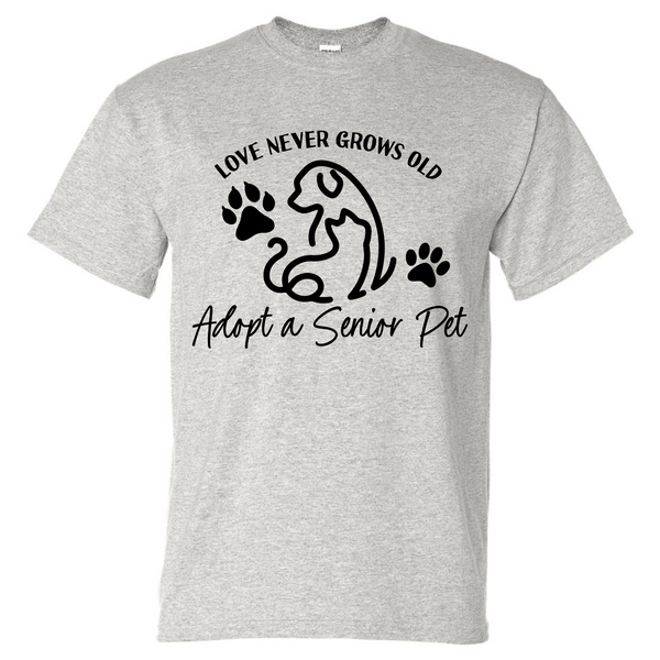 "Love Never Grows Old; Adopt a Senior Pet" Pets for Seniors Bella Canvas Tee - Various Color Options