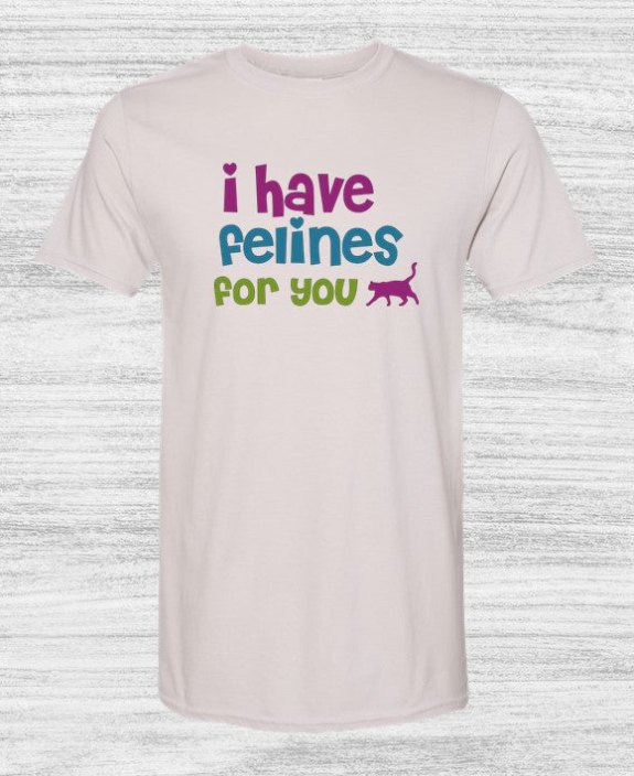 I Have Felines for You Short Sleeve Tee Shirt FFF