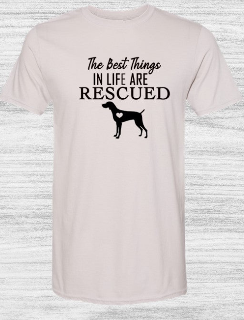 The Best Things in Life are Rescued T-Shirts for Illinois Shorthair Rescue