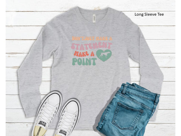 Don't Make a Statement, Make a Point - LONG SLEEVE T-shirt for Illinois Shorthair Rescue