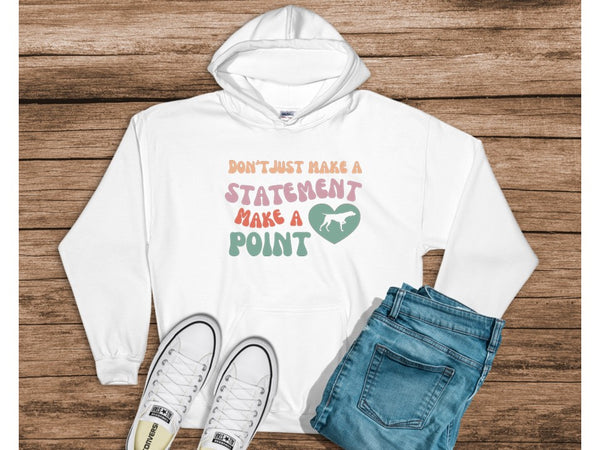 Don't make a statement make a point - Hooded Pullover Sweatshirt (hoodie) for Illinois Shorthair Rescue