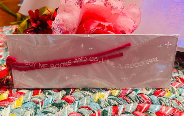 Buy Me Books and Call Me a Good Girl Acrylic Frosted Wavy Bookmark