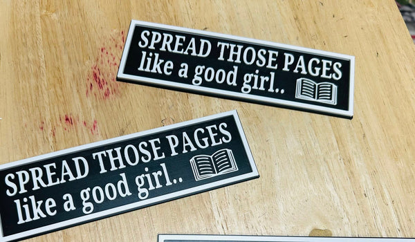 Spread Those Pages like a good girl Bookshelf Sign