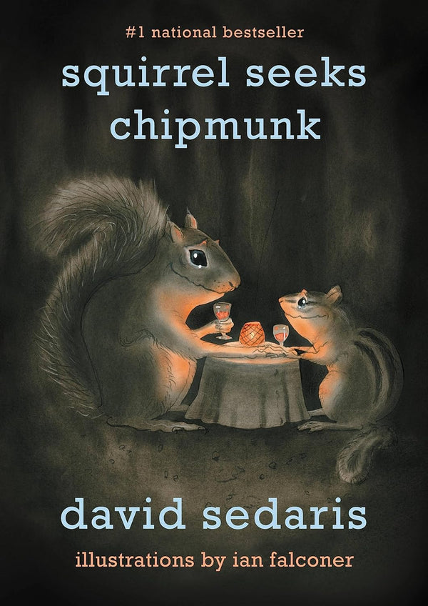 Squirrel Seeks Chipmunk by David Sedaris