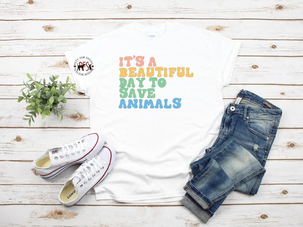 It's a Beautiful Day to Save a Life Shirts for PFS Shelter- Short Sleeve T-Shirt