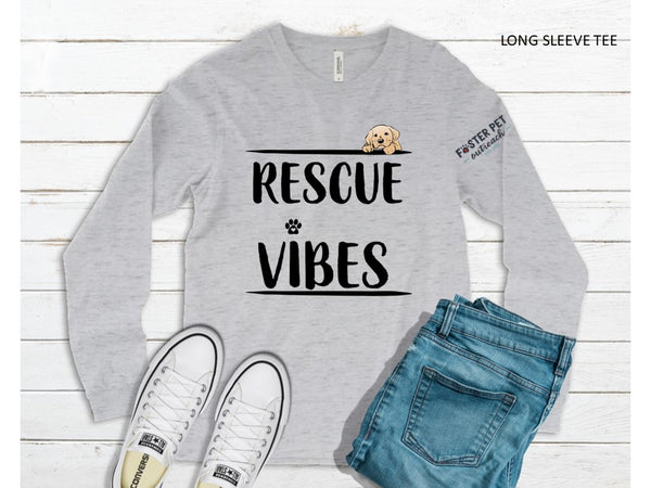 Rescue Vibes Foster Pet Outreach LONG SLEEVE T-SHIRTS