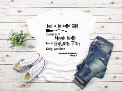 Just a Wizard Girl - Book Rack Peoria T-Shirts