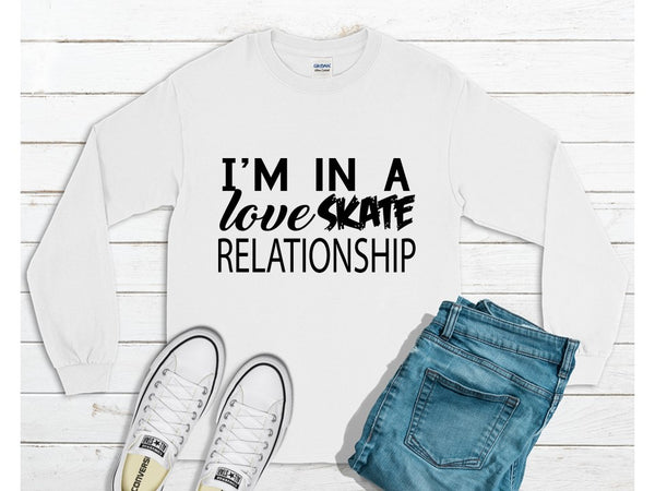 I'm In A Love Skate Relationship - Crewneck Sweatshirt - Lifestyle Fun Shirts